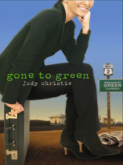 Title details for Gone to Green by Judy Christie - Available